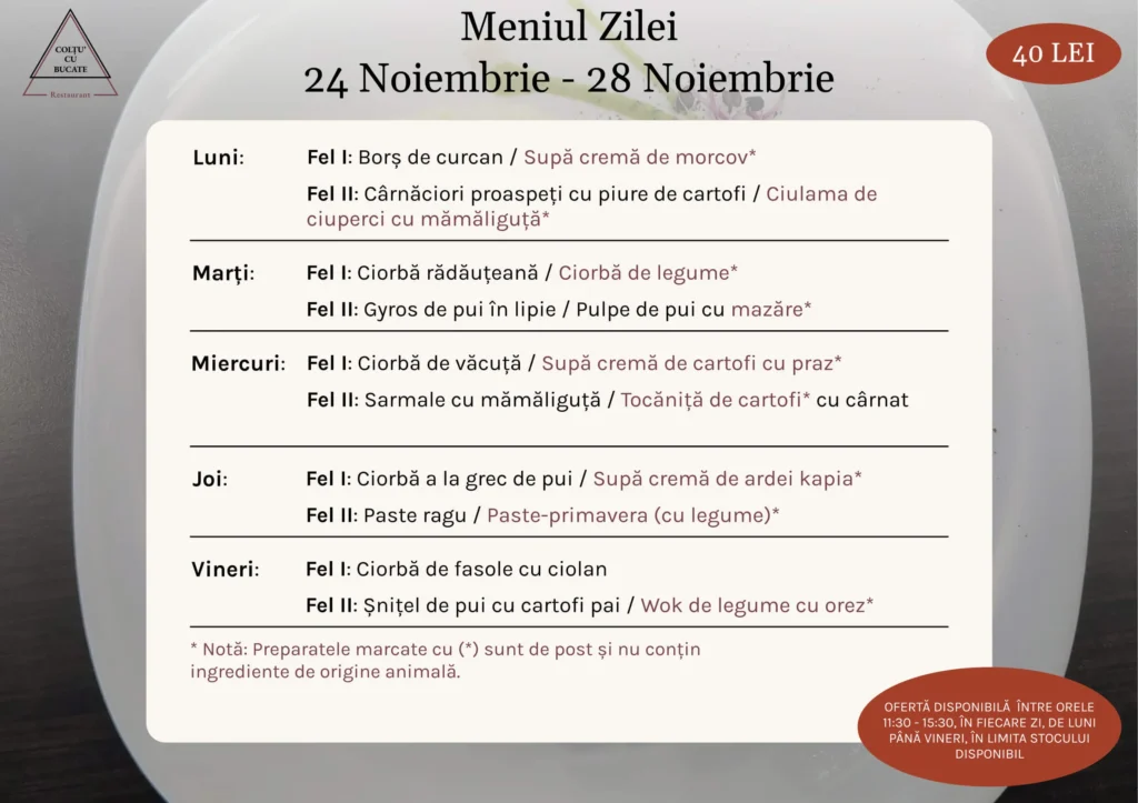 Exemplu Meniul Zilei de la restaurantul din Ghimbav - Colțu' Cu Bucate. Acest meniu se actualizează săptămânal și este atât normal cât și de post / vegan